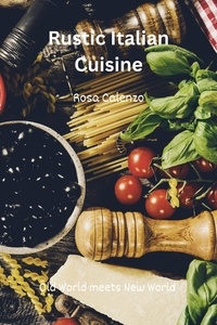 Rosa Calenzo et  Jarod Knowles - Rustic Italian Cuisine.