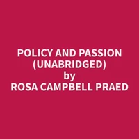 Policy and Passion (Unabridged)