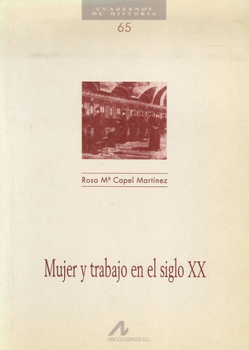 Rosa Capel Martinez - Mujer y trabajo en el siglo XX.