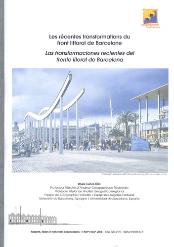 Rosa Castejòn - Les récentes transformations du front littoral de Barcelone : Las transformaciones recientes del frente litoral de Barcelona.