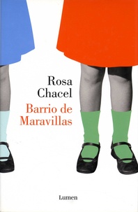 Rosa Chacel - Barrio de Maravillas.