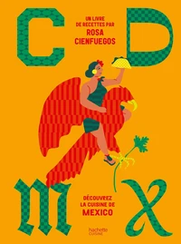 CDMX Découvrez la cuisine de Mexico