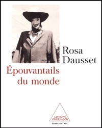 Rosa Dausset - Epouvantails Du Monde.
