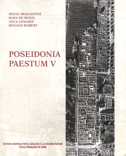 Rosa De Bonis et Anca Lemaire - Poseidonia-Paestum - Tome 5, Les maisons romaines de l'îlot nord.