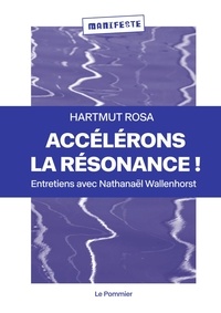 Rosa Hartmut - Accélérons la résonance ! - Pour une éducation en Anthropocène.