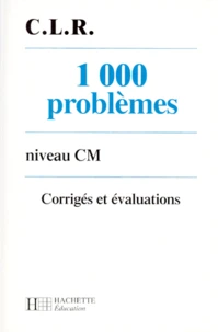 1000 Problemes Cm. Corriges Et Evaluations