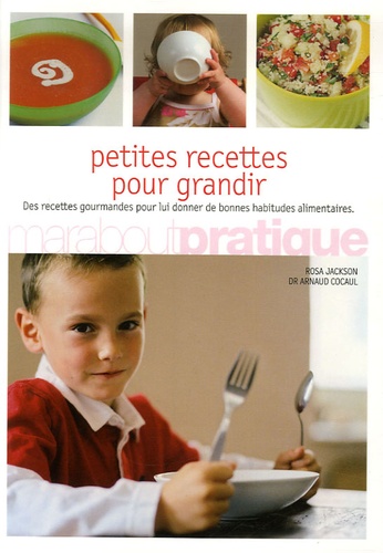 Petites recettes pour grandir. De 2 à 12 ans