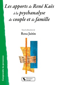 Rosa Jaitin - Les apports de René Kaës à la psychanalyse de couple et de famille.