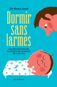 Ebooks gratuits en espagnol télécharger Dormir sans larmes  - Les découvertes de la science du sommeil de 0 à 6 ans par Rosa Jové (French Edition) PDB 9782352046103