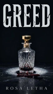 Greed: A Dark Billionaire Thriller of Obsession, Crime & Betrayal