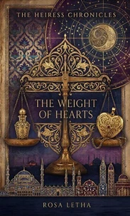 The Heiress Chronicles: The Weight of Hearts