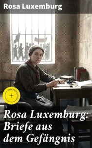 Rosa Luxemburg: Briefe aus dem Gefängnis