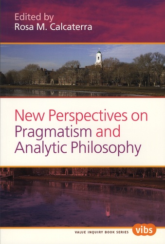 Rosa-M Calcaterra - New Perspectives on Pragmatism and Analytic Philosophy.