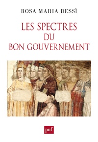 Rosa Maria Dessì - Les spectres du Bon Gouvernement d'Ambrogio Lorenzetti - Artistes, cités communales et seigneurs angevins au Trecento.
