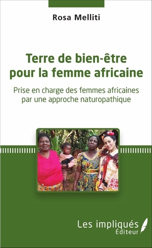 Rosa Melliti - Terre de bien-être pour la femme africaine - Prise en charge des femmes africaines par une approche naturopathique.
