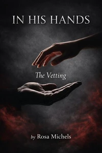 In His Hands: The Vetting
