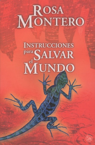 Rosa Montero - Instrucciones para salvar el Mundo.