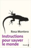 Rosa Montero - Instructions pour sauver le monde.
