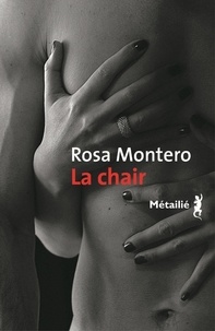 Rosa Montero - La chair.