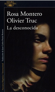 Rosa Montero et Olivier Truc - La desconocida.