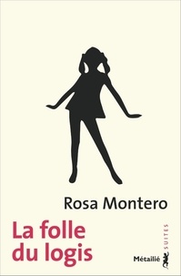 Rosa Montero - La folle du logis.