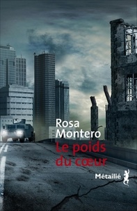 Rosa Montero - Le poids du coeur.