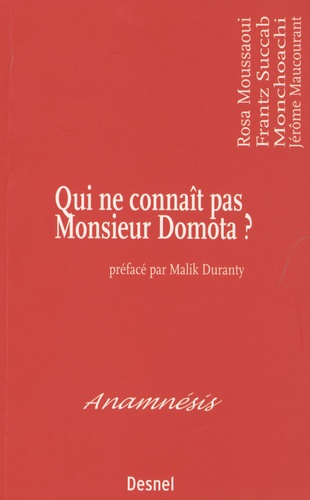 Rosa Moussaoui et Frantz Succab - Qui ne connaît pas Monsieur Domota ?.