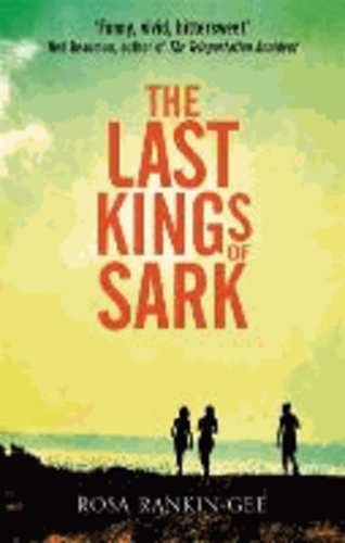 Rosa Rankin-Gee - The Last Kings of Sark.