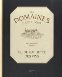 Les domaines coups de coeur du Guide Hachette des Vins