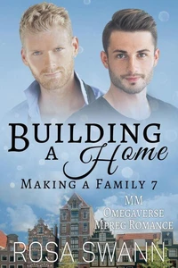 Building a Home: MM Omegaverse Mpreg Romance
