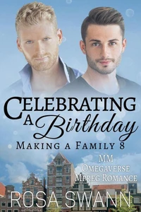 Celebrating a Birthday: MM Omegaverse Mpreg Romance