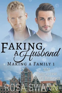 Faking a Husband: MM Omegaverse Mpreg Romance