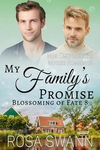  Rosa Swann - My Family's Promise: MM Omegaverse Mpreg Romance - Blossoming of Fate, #8.