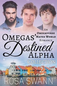 Omegas’ Destined Alpha Collection 2: An Omegaverse Mates World Romance