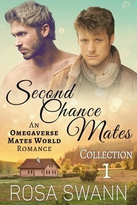  Rosa Swann - Second Chance Mates Collection 1: An Omegaverse Mates World Romance - Second Chance Mates.