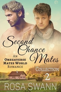  Rosa Swann - Second Chance Mates Collection 2: An Omegaverse Mates World Romance - Second Chance Mates.