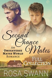  Rosa Swann - Second Chance Mates [Full Collection]: An Omegaverse Mates World Romance - Second Chance Mates.
