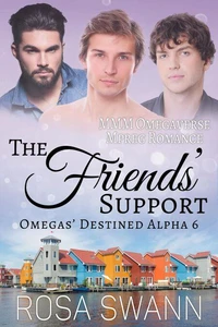 The Friends’ Support: MMM Omegaverse Mpreg Romance