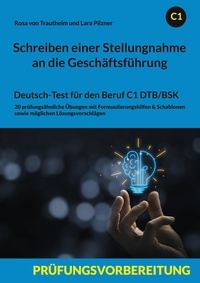 Rosa von Trautheim et Lara Pilzner - Schreiben einer Stellungnahme an die Geschäftsführung - Deutsch-Test für den Beruf C1 DTB/BSK.