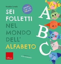 Rosalba Corallo - Sei folletti nel mondo dell'alfabeto.
