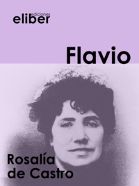 Rosalía De Castro - Flavio.