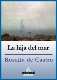 Rosalía De Castro - La hija del mar.