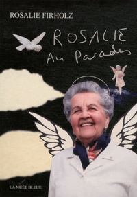 Rosalie Firholz - Rosalie Tome 5 : Au paradis.
