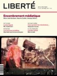 Rosalie Lavoie et Jean Pichette - Revue Liberté 318 - Encombrement médiatique.