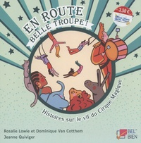 Rosalie Lowie et Dominique Van Cotthem - Histoires sur le vif du Cirque Magique Tome 2 : En route belle troupe !.