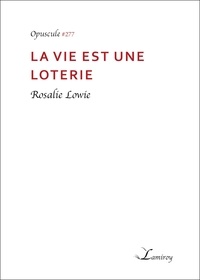 Rosalie Lowie - La vie est une loterie.