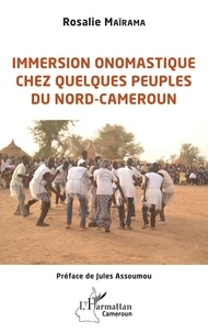 Rosalie Maïrama - Immersion onomastique chez quelques peuples du Nord-Cameroun.