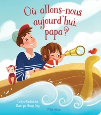 Où allons-nous aujourd'hui, papa ?