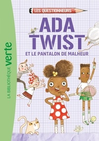 Rosalind Elland-Goldsmith - Les questionneurs Tome 1 : Ada Twist et le pantalon de malheur.