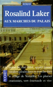 Rosalind Laker - Aux Marches Du Palais.